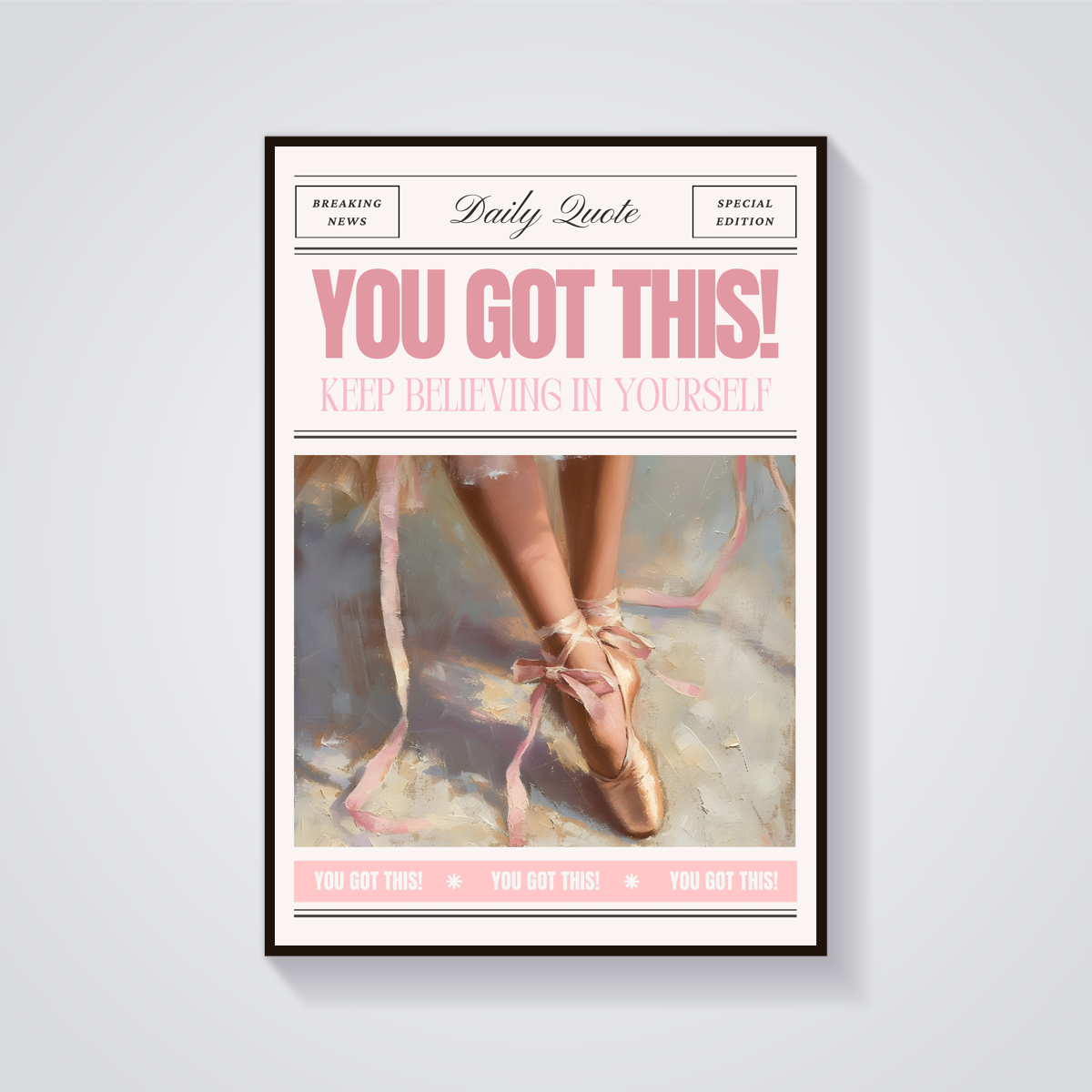 Ballet Slippers 'You Got This' Poster — vista frontale