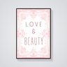 Love & Beauty Floral Poster