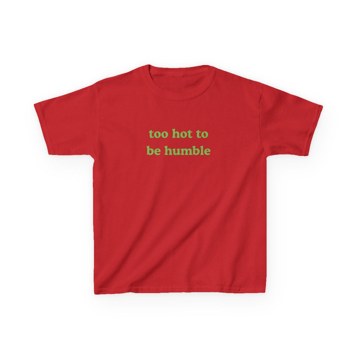 Too Hot To Be Humble Brat Baby Tee — vista frontale